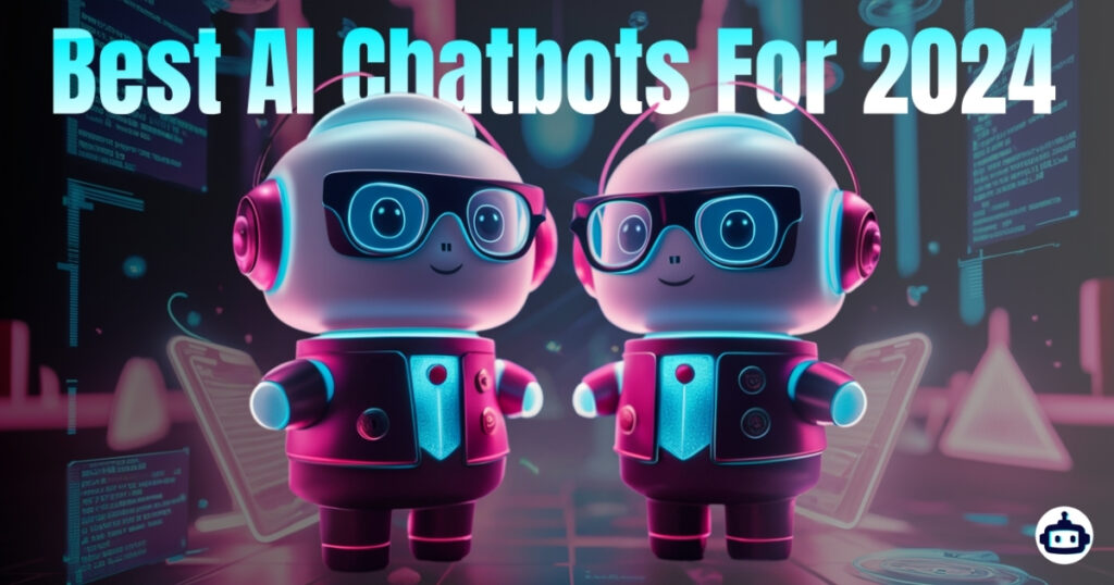 Best AI Chatbots for 2024: Top 22 ChatGPT Alternatives