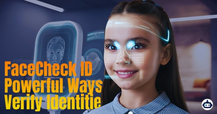 FaceCheck ID: Powerful Ways to Verify Identities Online